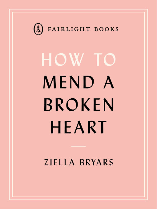 Title details for How to Mend a Broken Heart by Ziella Bryars - Available